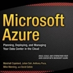 Microsoft Azure: Planning, Deploying and Managing Your Data Center in the Cloud: 2015