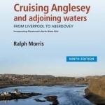 Cruising Anglesey and Adjoining Waters: Cruising Anglesey and Adjoining Waters