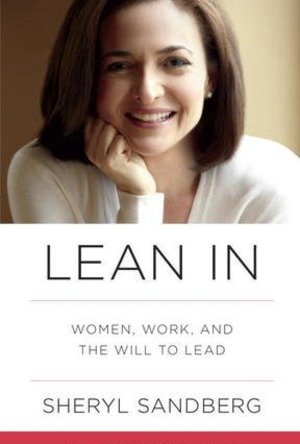 Lean In: Women, Work and the Will to Lead