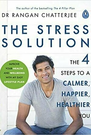 The Stress Solution: The 4 Steps to Reset Your Body, Mind, Relationships  Purpose