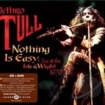 Nothing Is Easy: Live at the Isle of Wight 1970 by Jethro Tull