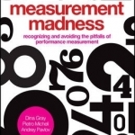 Measurement Madness: Recognizing and Avoiding the Pitfalls of Performance Measurement