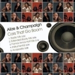 Cars That Go Boom by Alize &amp; Champaign