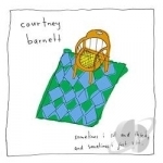 Sometimes I Sit and Think, And Sometimes I Just Sit. by Courtney Barnett