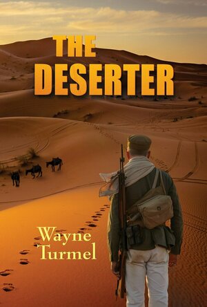 The Deserter: A Tale of the Foreign Legion