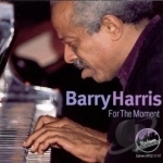 For the Moment by Barry Harris
