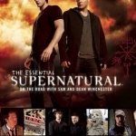 The Essential Supernatural: On the Road with Sam and Dean Winchester