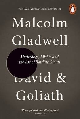 David and Goliath: Underdogs, Misfits and the Art of Battling Giants