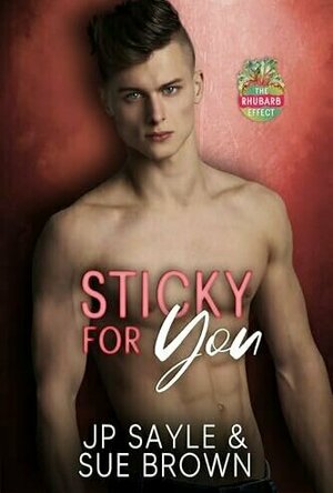 Sticky For You (The Rhubarb Effect #1)