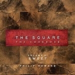 The Square: The Cookbook: Volume 2: Sweet