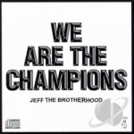 We Are the Champions by Jeff The Brotherhood