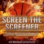 Screen The Screener College Basketball Podcast