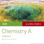 OCR A Level Year 2 Chemistry A Student Guide: Module 6