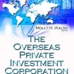 Overseas Private Investment Corporation: Development Assistance Overview, Project Selection &amp; Monitoring Practices