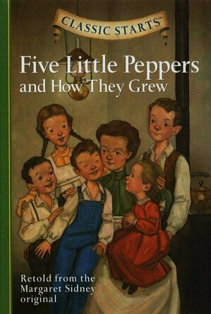 Five Little Peppers and How They Grew