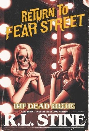 Drop Dead Gorgeous (Return to Fear Street #3)