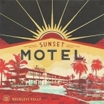 Sunset Motel by Reckless Kelly