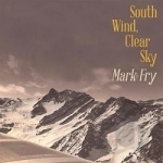 South Wind, Clear Sky by Mark Fry