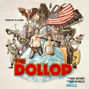 The Dollop with Dave Anthony and Gareth Reynolds