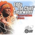 Reservation Blues by Eddy Clearwater