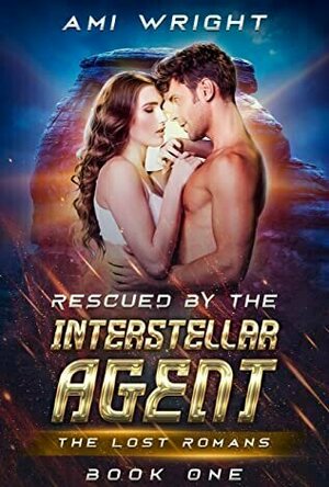 Rescued by the Interstellar Agent (The Lost Romans #1)