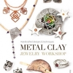 Metal Clay Jewelry Workshop: Handcrafted Designs and Techniques
