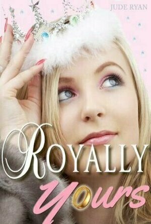 Royally Yours: A Modern-Day Valentine&#039;s Fairytale