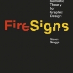 Firesigns: A Semiotic Theory for Graphic Design