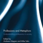 Professions and Metaphors: Understanding Professions in Society