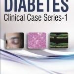 Diabetes Clinical Case Series: Volume 1