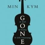 Gone: A Girl, a Violin, a Life Unstrung