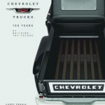 Chevrolet Trucks: One Hundred Years of Building the Future