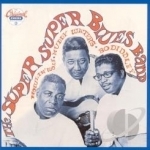 Super Super Blues Band by Bo Diddley / Howlin Wolf / Muddy Waters