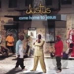 Come Home To Jesus by Justus