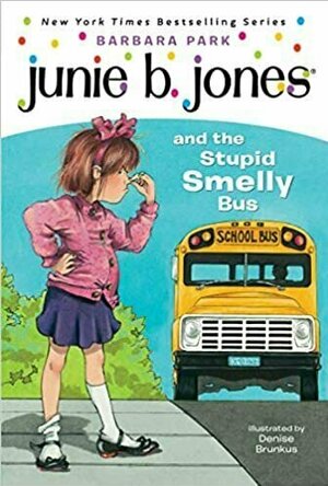 Junie B. Jones and the  Stupid Smelly Bus (Junie B. Jones, #1)