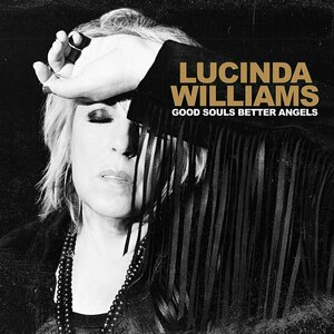 Good Souls Better Angels by Lucinda Williams