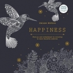Happiness: Find Joy and Contentment by Colouring in These Beautiful Patterns