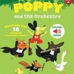 Poppy and the Orchestra: With 16 Musical Instrument Sounds!