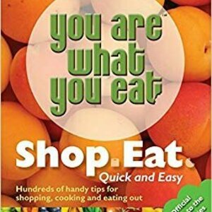 You Are What You Eat: Shop.  Eat.: Quick and Easy (You Are What You Eat)