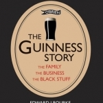 The Guinness Story: The Family, the Business and the Black Stuff