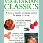 Vegetarian Classics: A Feast of Mouth-Watering Recipes for Every Occasion