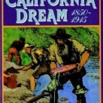 Americans and the California Dream, 1850-1915