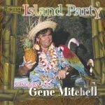 Island Party by Gene Mitchell
