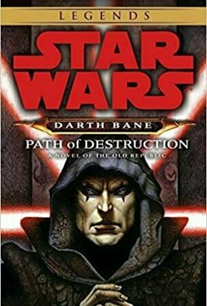 Path of Destruction (Star Wars: Darth Bane, #1)