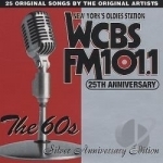 Silver Anniversary Edition by WCBS FM 101.1 25th Anniversary, Vol. 2: The 60&#039;s