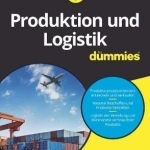 Produktion und Logisitik Fur Dummies