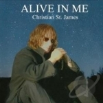 Alive In Me by Christian St James