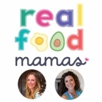 Real Food Mamas Podcast