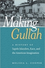 Making Gullah: A History of Sapelo Islanders, Race, and the American Imagination