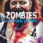 Zombies: A Cultural History